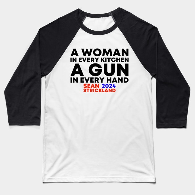 A Woman In Every Kitchen A Gun In Every Hand Sean Strickland 2024 Funny Baseball T-Shirt by Zimmermanr Liame